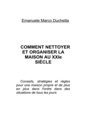 cover image of Comment nettoyer et organiser la maison au 21ème siècle